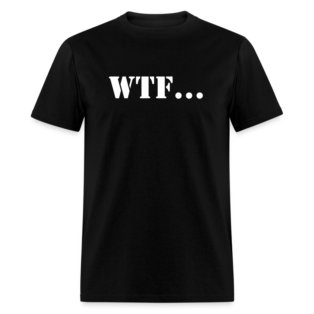 WTF... - Unisex Classic T-Shirt - black