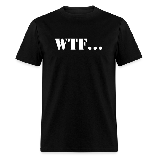 WTF... - Unisex Classic T-Shirt - black