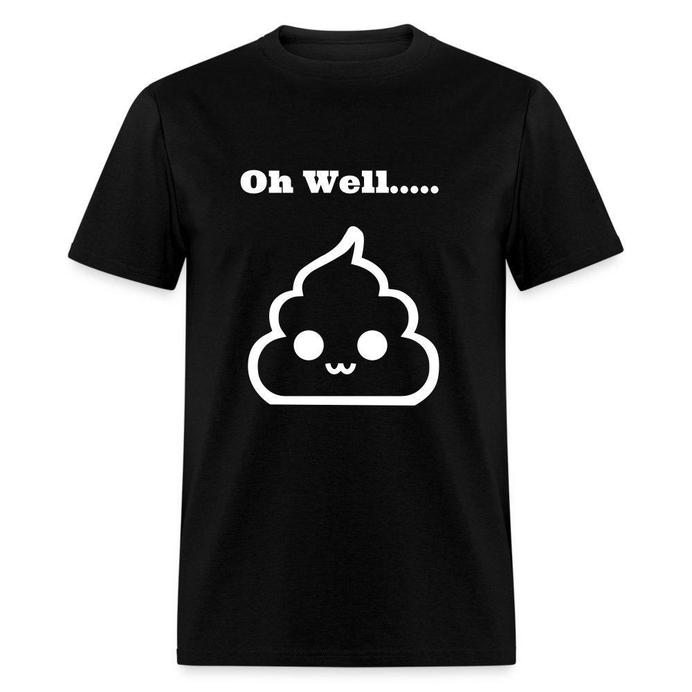 Oh Well Crap - Unisex Classic T-Shirt - black